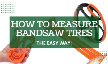How to Measure Band Saw Tires